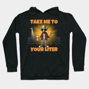 Take Me To Your Liter Hoodie